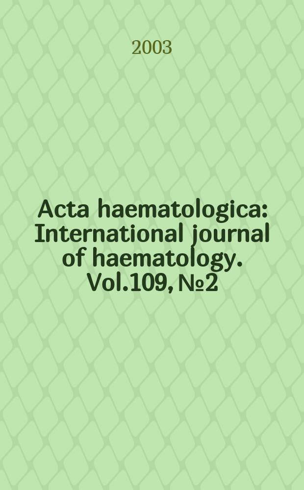 Acta haematologica : International journal of haematology. Vol.109, №2