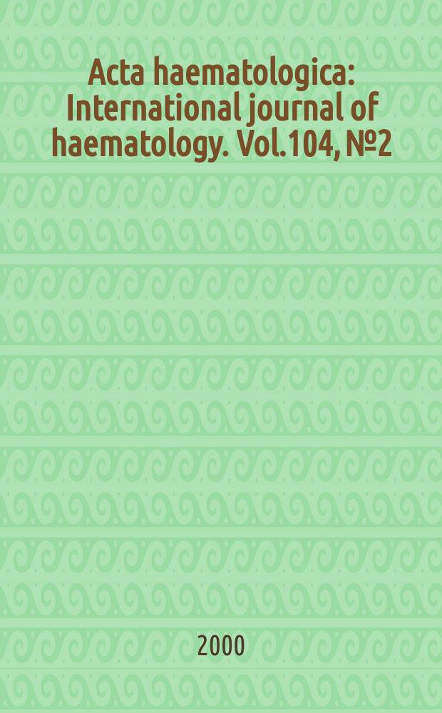 Acta haematologica : International journal of haematology. Vol.104, №2
