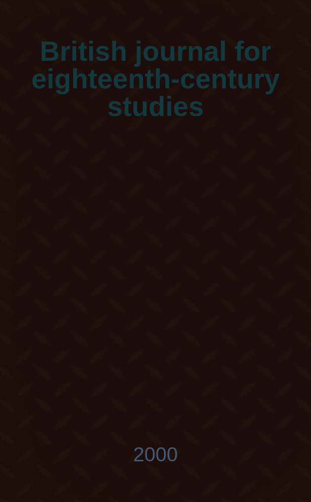 British journal for eighteenth-century studies : Offic. j. of the Brit. soc. for eighteenth-century studies. Vol.23, №2