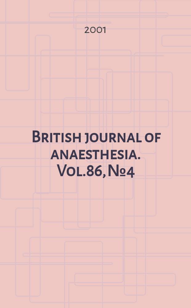 British journal of anaesthesia. Vol.86, №4