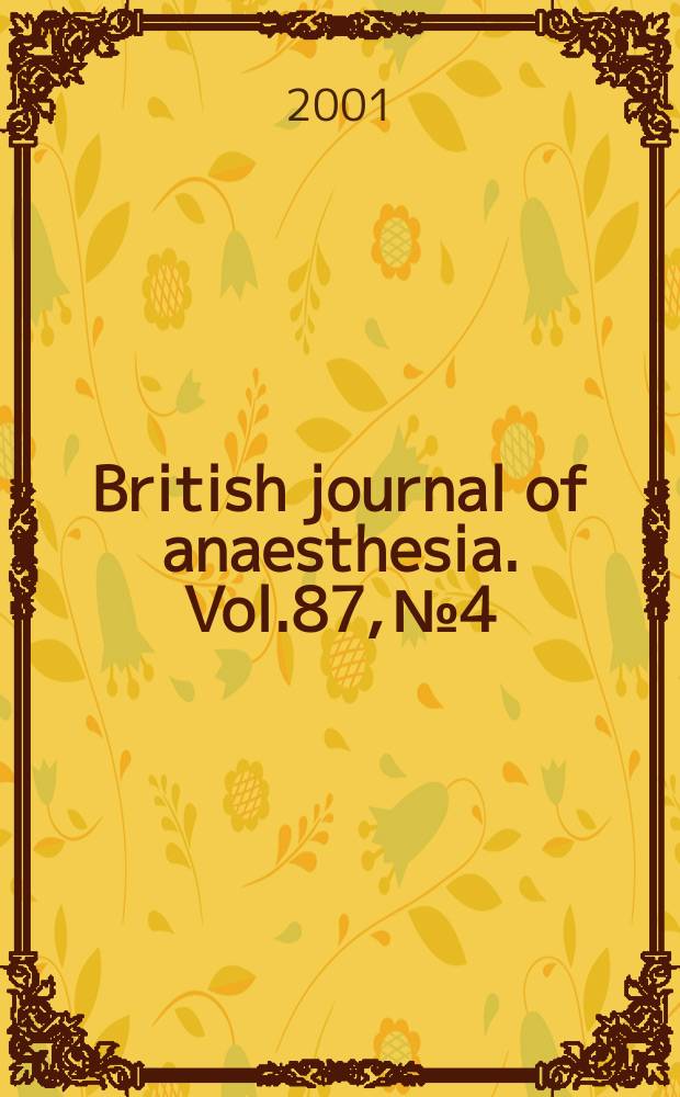 British journal of anaesthesia. Vol.87, №4