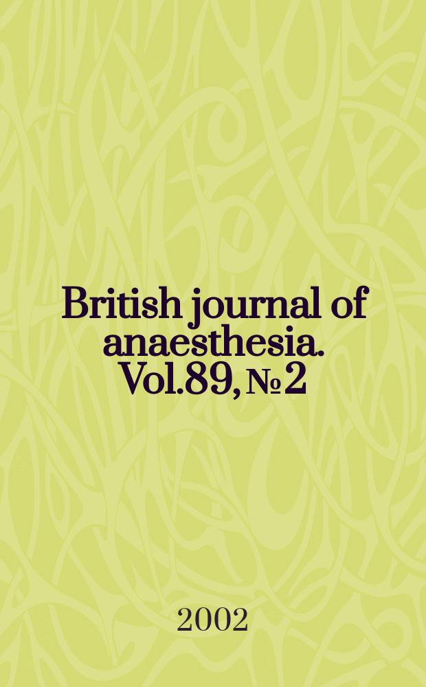 British journal of anaesthesia. Vol.89, №2
