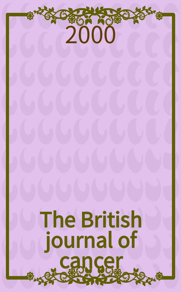 The British journal of cancer : The official journal of the British empire cancer campaign. Vol.83, №1