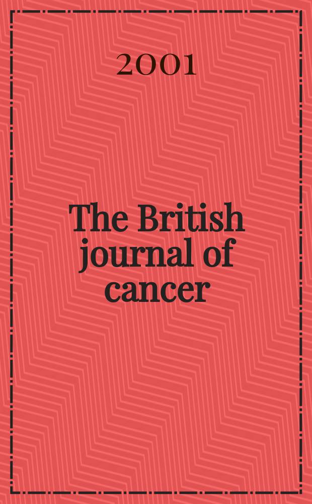 The British journal of cancer : The official journal of the British empire cancer campaign. Vol.84, №1