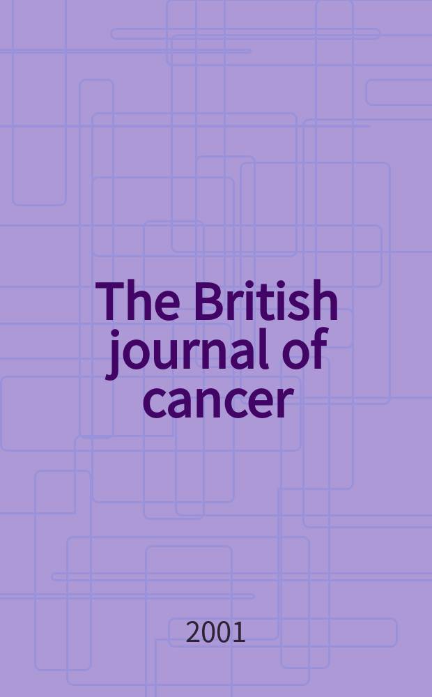 The British journal of cancer : The official journal of the British empire cancer campaign. Vol.85, №4