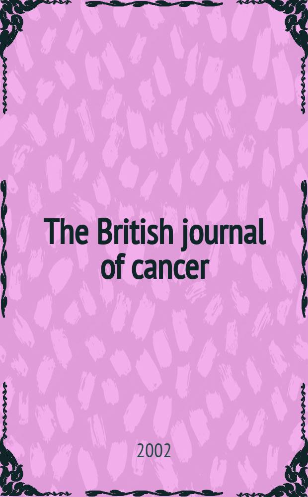 The British journal of cancer : The official journal of the British empire cancer campaign. Vol.87, №2
