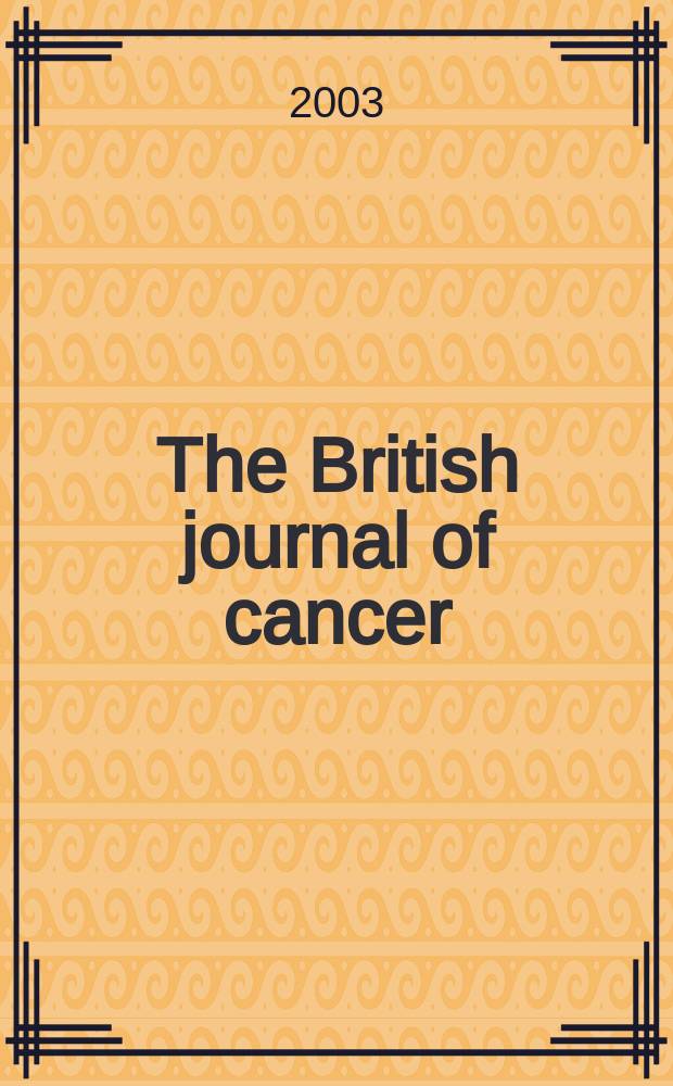 The British journal of cancer : The official journal of the British empire cancer campaign. Vol.88, №3