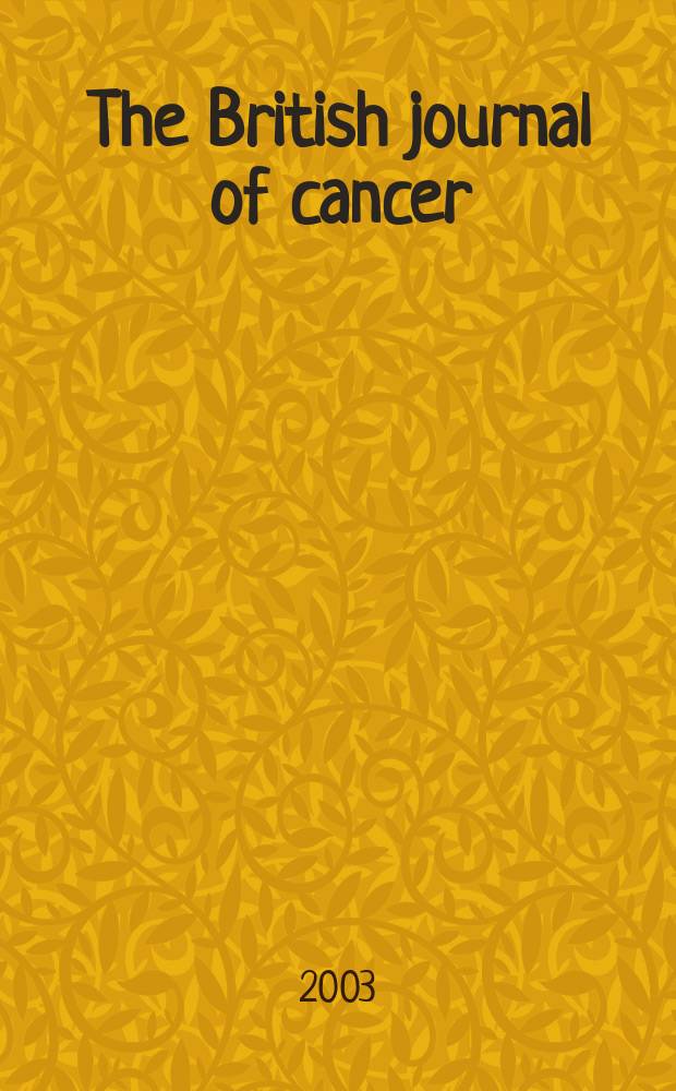 The British journal of cancer : The official journal of the British empire cancer campaign. Vol.88, №6