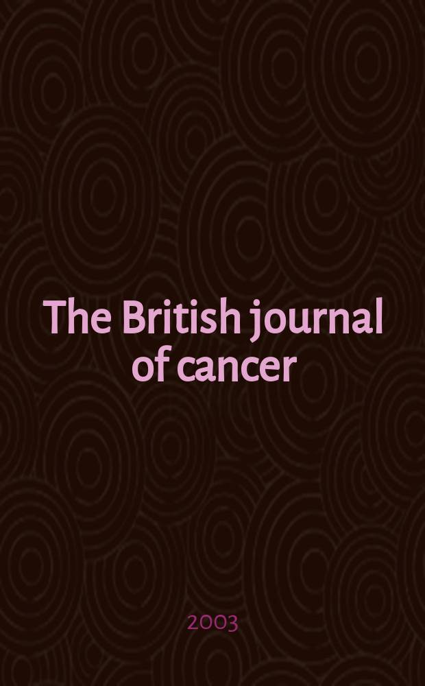 The British journal of cancer : The official journal of the British empire cancer campaign. Vol.88, №7