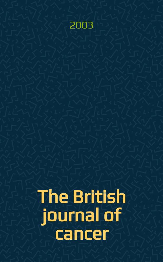 The British journal of cancer : The official journal of the British empire cancer campaign. Vol.89, №3