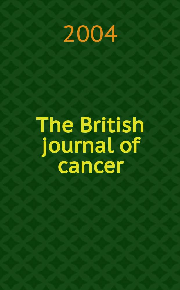 The British journal of cancer : The official journal of the British empire cancer campaign. Vol.90, №10