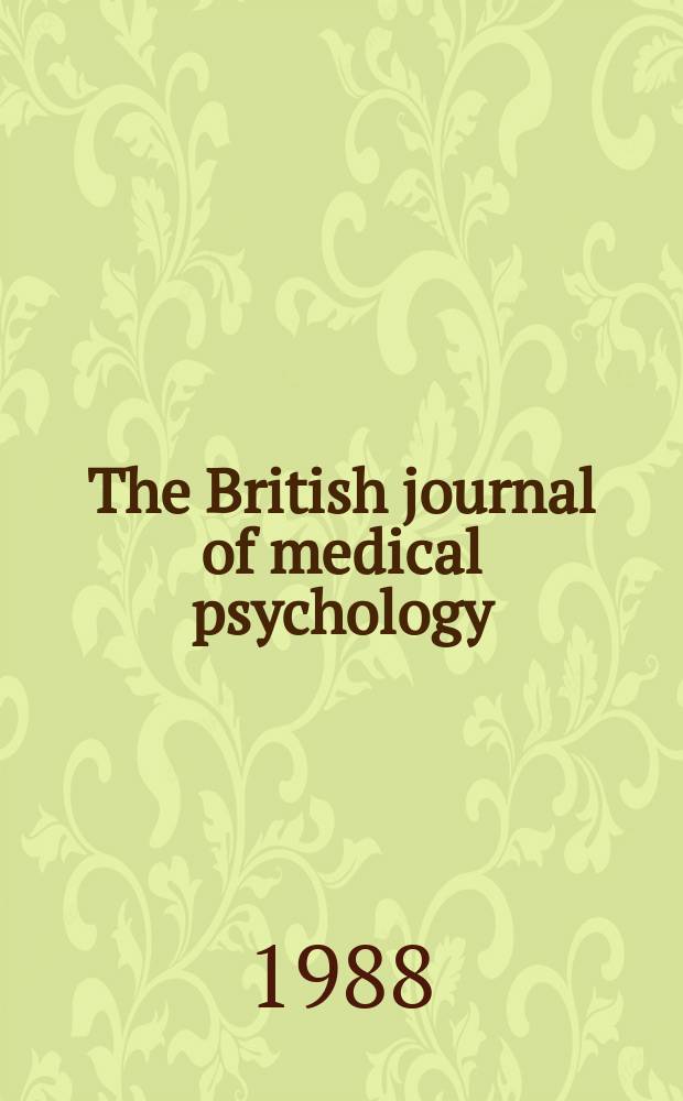 The British journal of medical psychology : Being the medical section of the British journal of psychology. Vol.61, Pt.1 : Stress and health