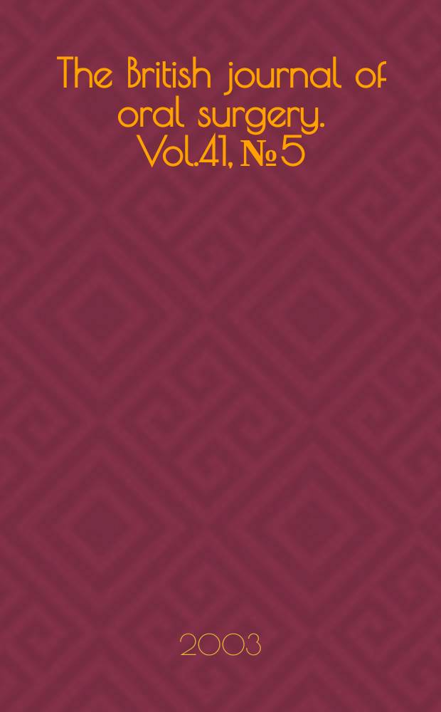 The British journal of oral surgery. Vol.41, №5