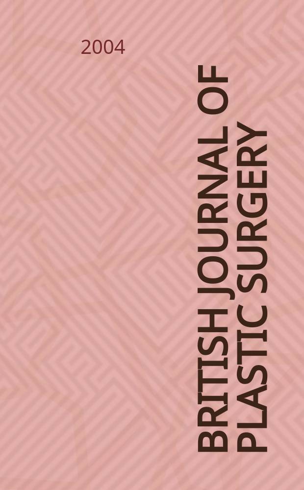 British journal of plastic surgery : Official organ of British association of plastic surgeons. Vol.57, №3