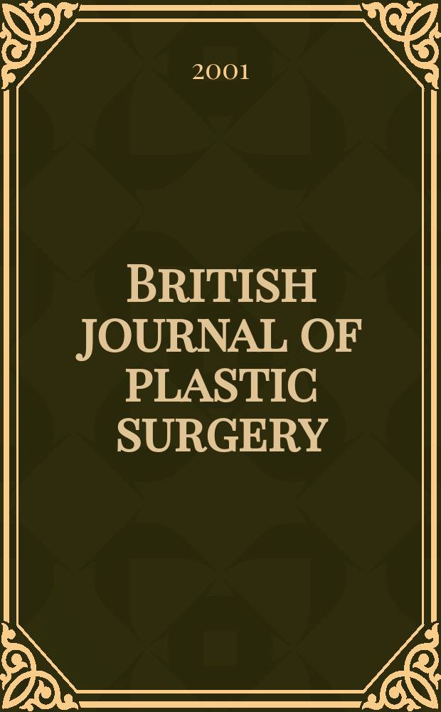 British journal of plastic surgery : Official organ of British association of plastic surgeons. Vol.54, №6