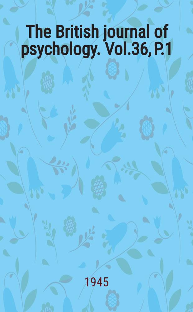 The British journal of psychology. Vol.36, P.1