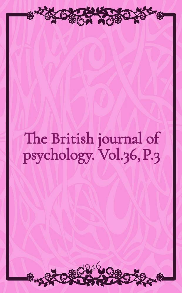 The British journal of psychology. Vol.36, P.3