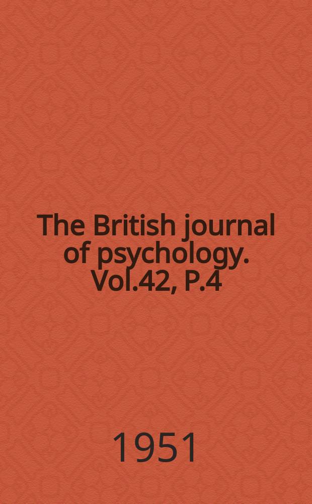 The British journal of psychology. Vol.42, P.4