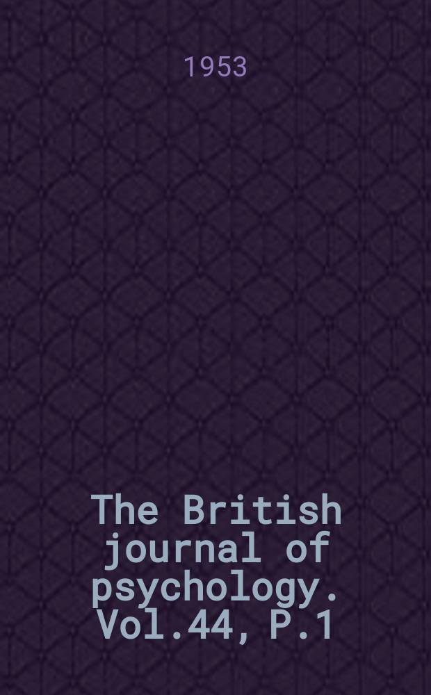 The British journal of psychology. Vol.44, P.1