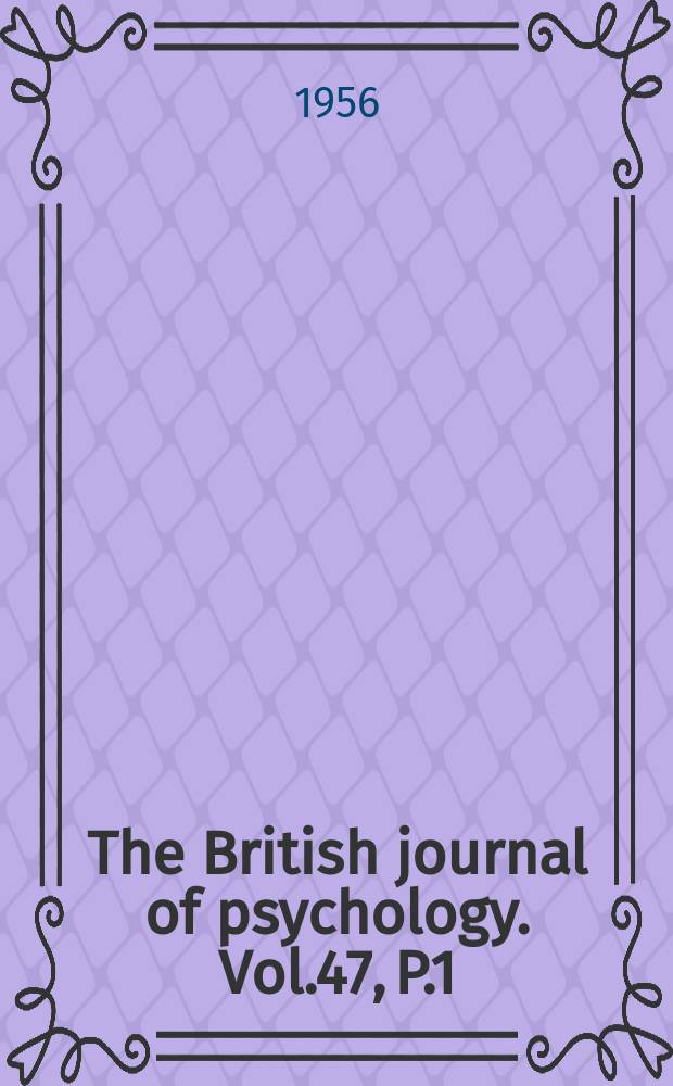 The British journal of psychology. Vol.47, P.1