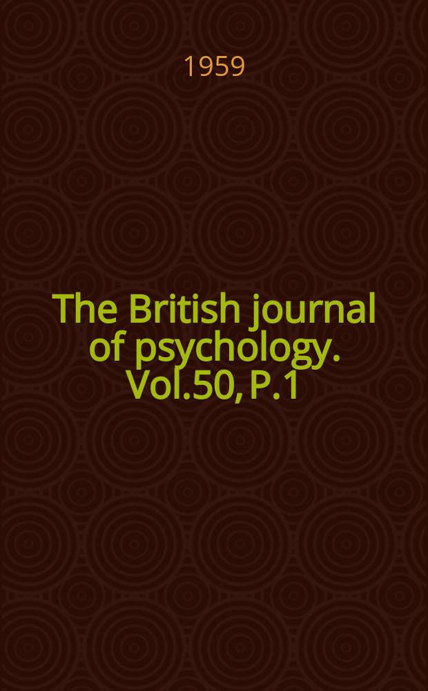 The British journal of psychology. Vol.50, P.1