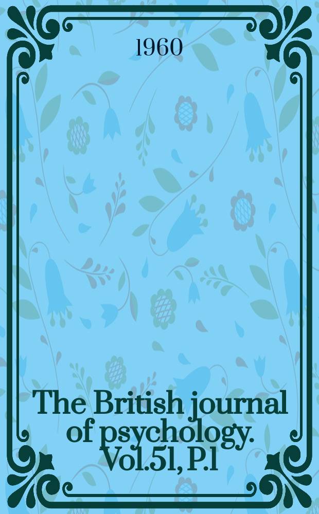 The British journal of psychology. Vol.51, P.1