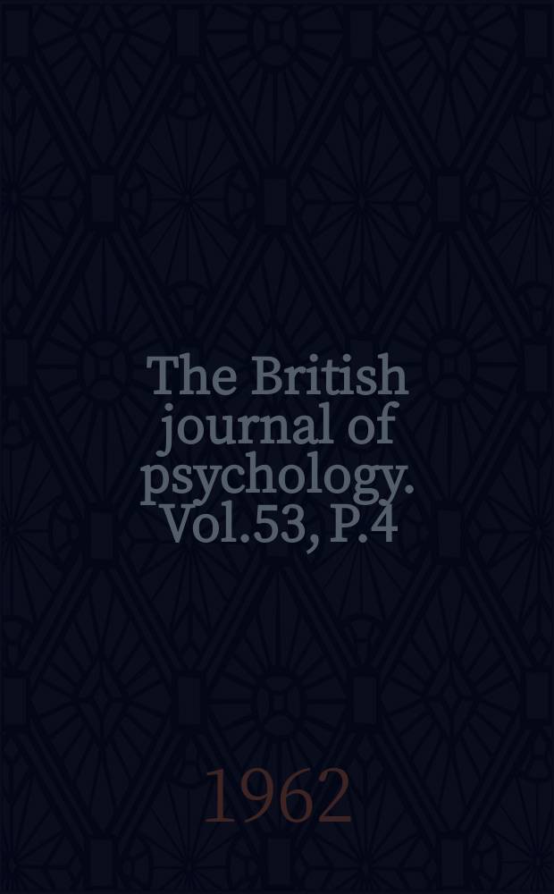 The British journal of psychology. Vol.53, P.4