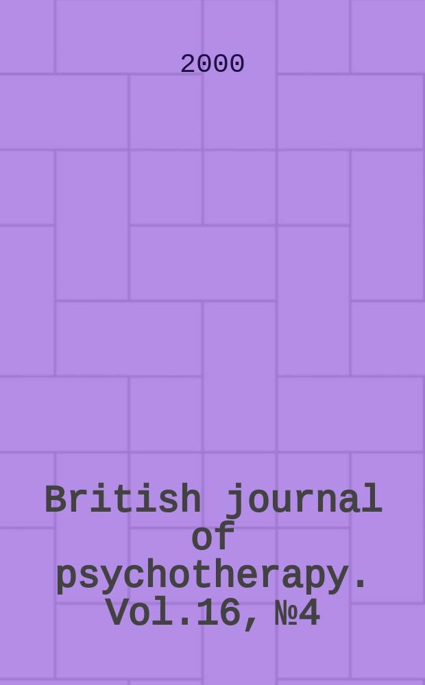 British journal of psychotherapy. Vol.16, №4