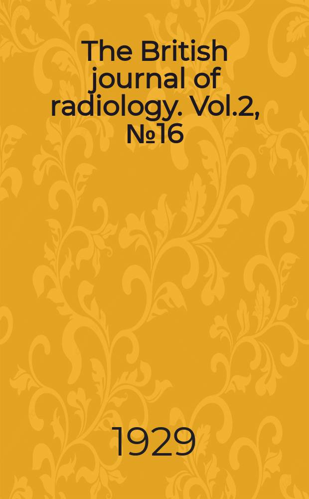 The British journal of radiology. Vol.2, №16