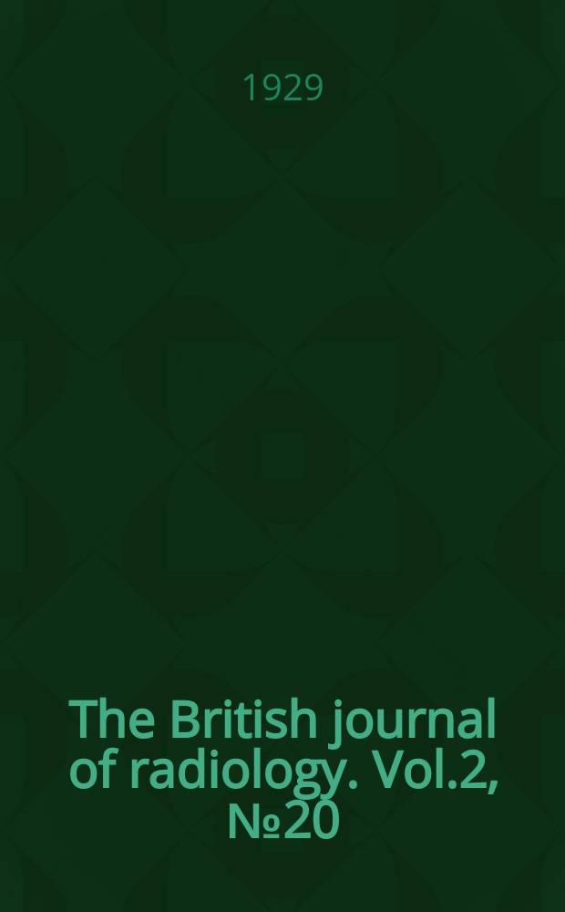 The British journal of radiology. Vol.2, №20