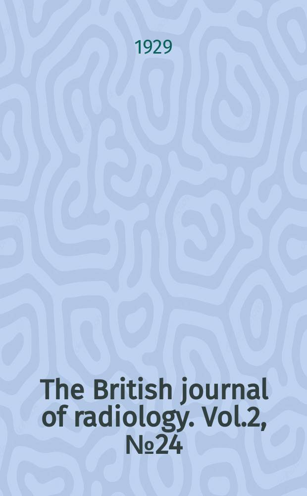 The British journal of radiology. Vol.2, №24