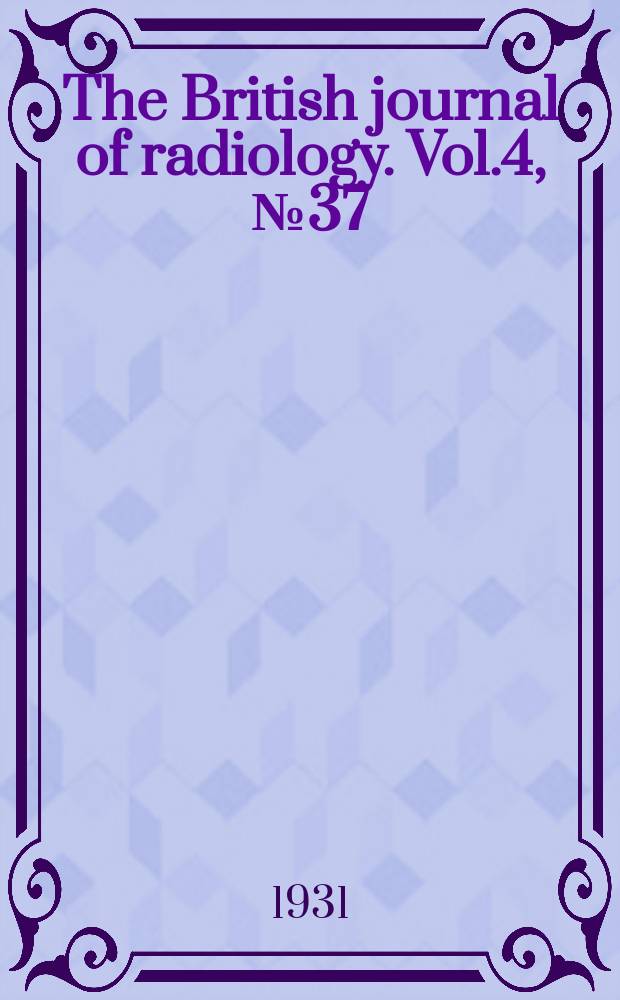 The British journal of radiology. Vol.4, №37
