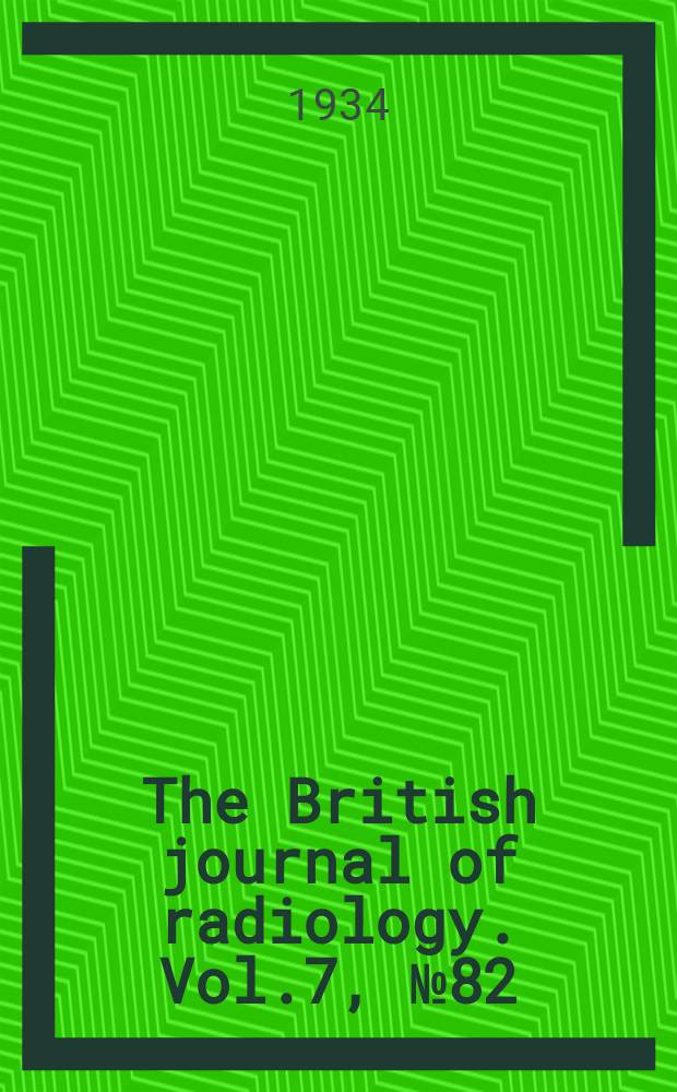 The British journal of radiology. Vol.7, №82