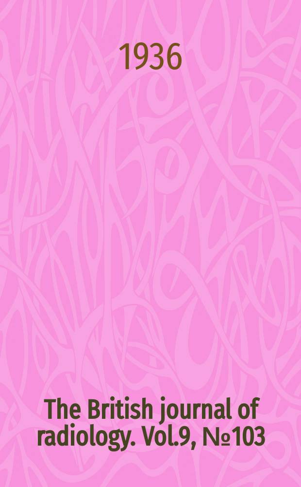 The British journal of radiology. Vol.9, №103
