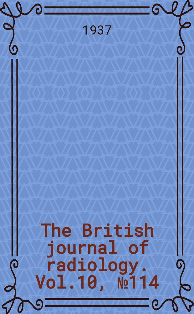 The British journal of radiology. Vol.10, №114