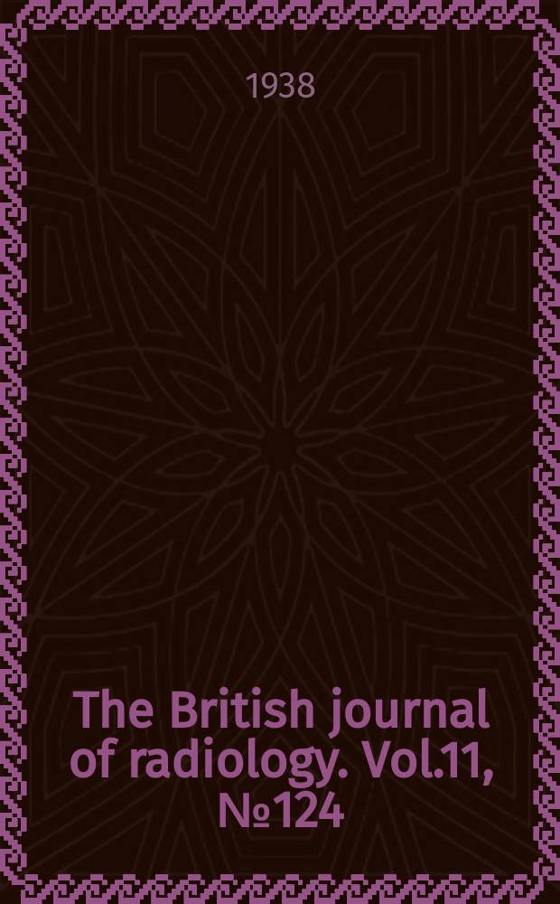The British journal of radiology. Vol.11, №124