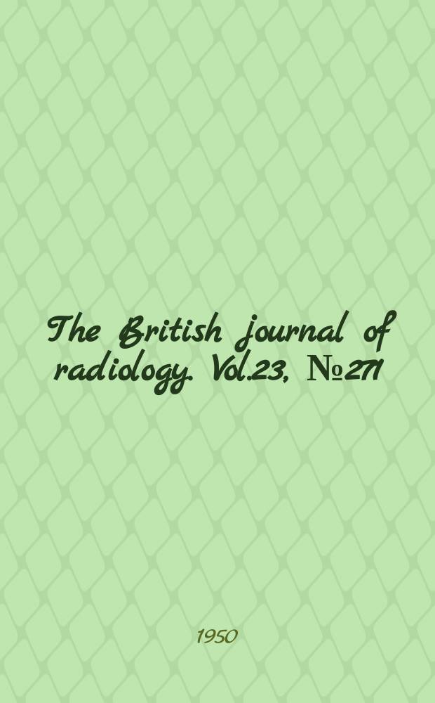 The British journal of radiology. Vol.23, №271