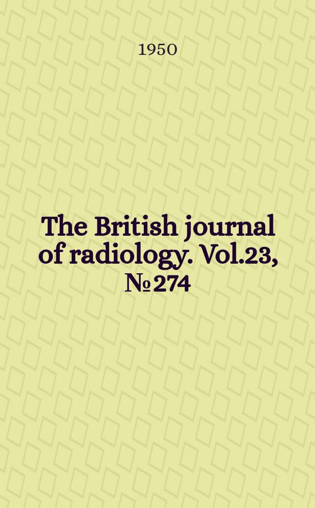 The British journal of radiology. Vol.23, №274