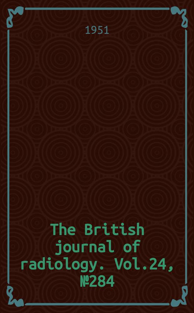 The British journal of radiology. Vol.24, №284