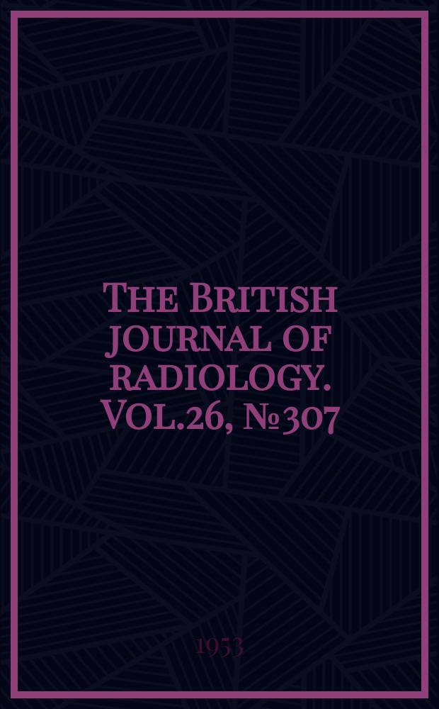 The British journal of radiology. Vol.26, №307