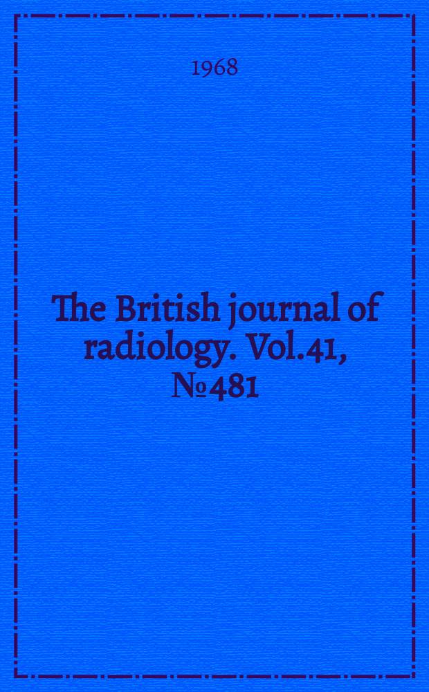 The British journal of radiology. Vol.41, №481