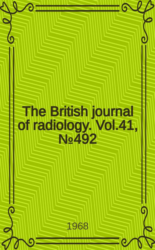 The British journal of radiology. Vol.41, №492