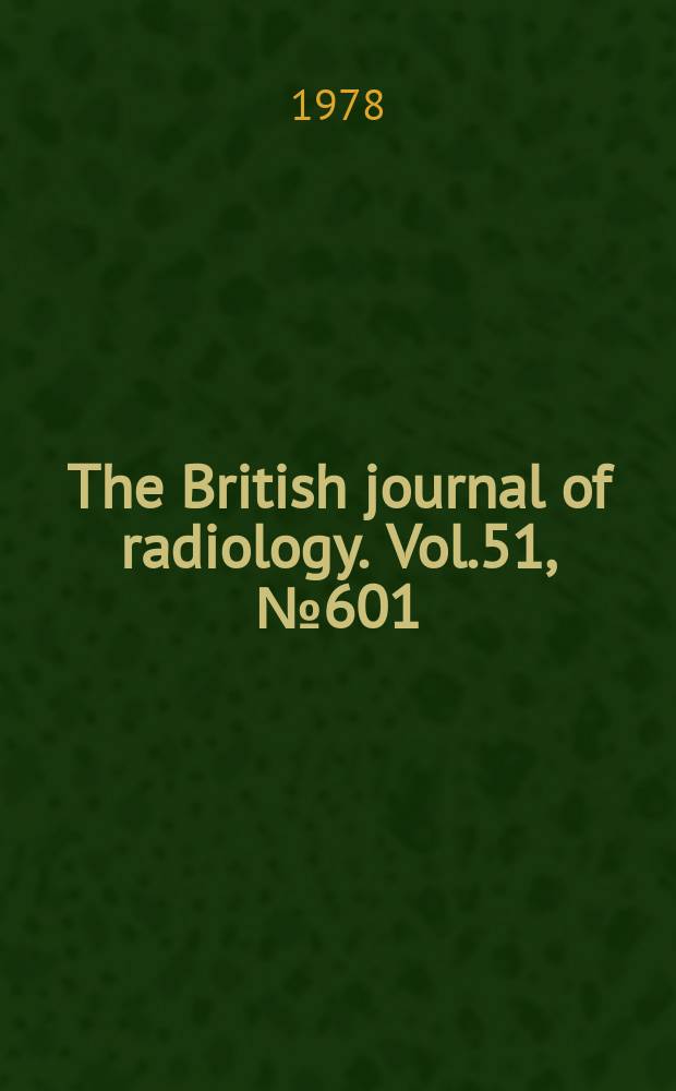 The British journal of radiology. Vol.51, №601