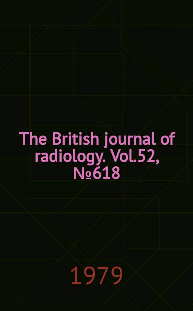 The British journal of radiology. Vol.52, №618