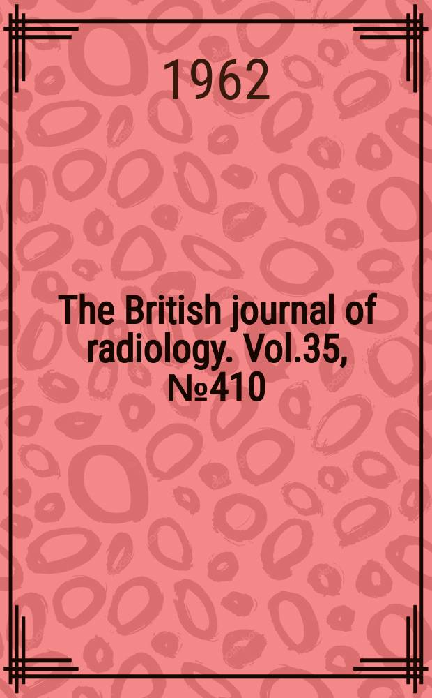 The British journal of radiology. Vol.35, №410