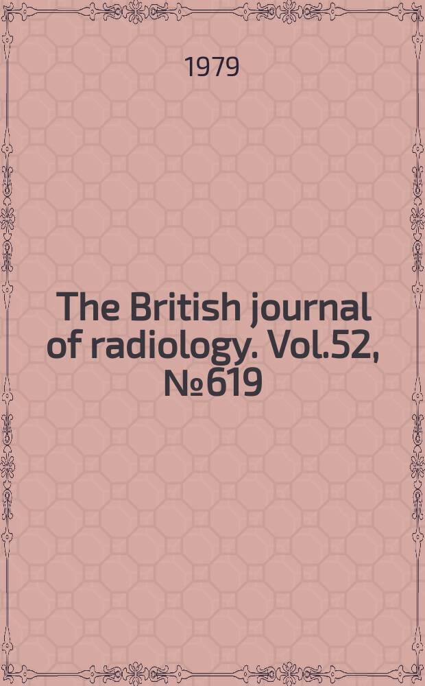 The British journal of radiology. Vol.52, №619