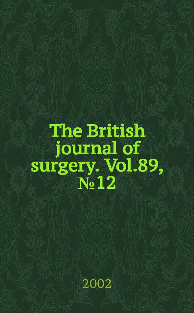 The British journal of surgery. Vol.89, №12