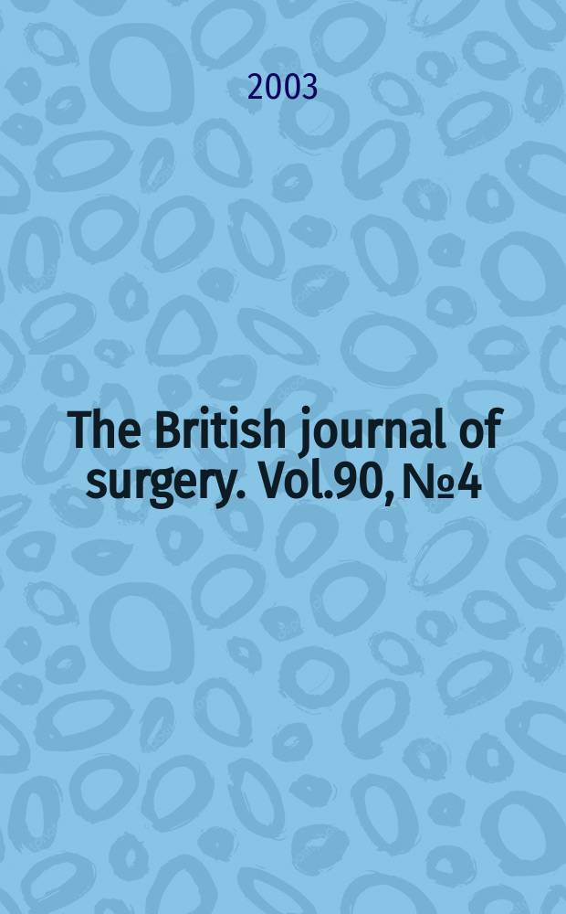 The British journal of surgery. Vol.90, №4