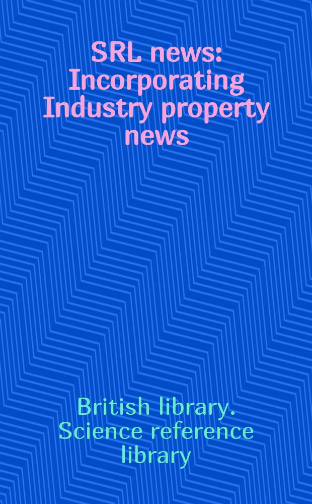 SRL news : Incorporating Industry property news