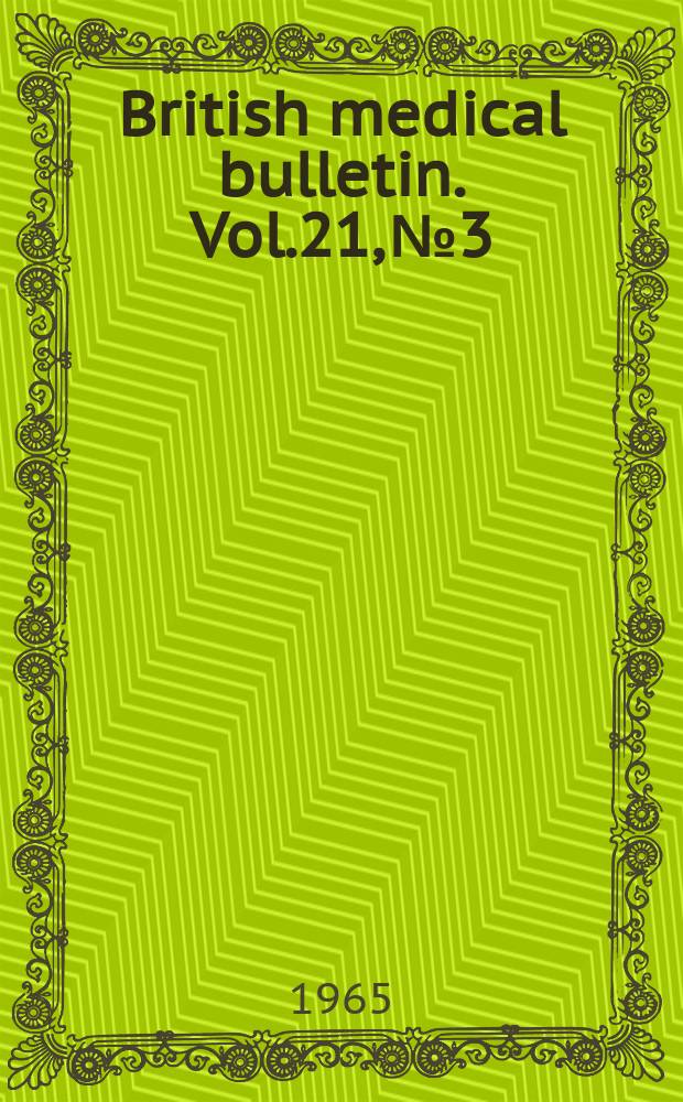 British medical bulletin. Vol.21, №3 : Recent research in molecular biology